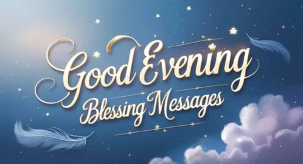  heartfelt good evening blessings