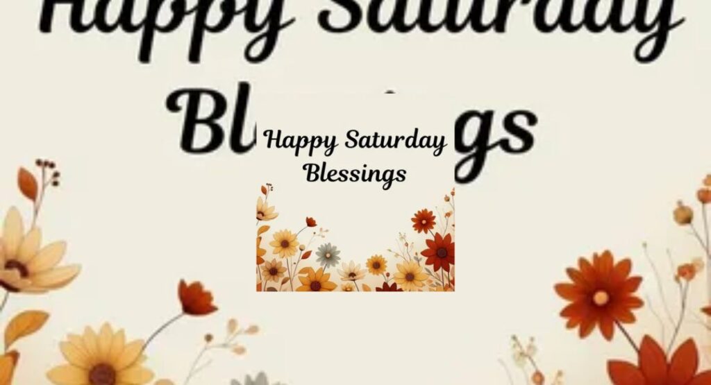 happy saturday blessings and wishes