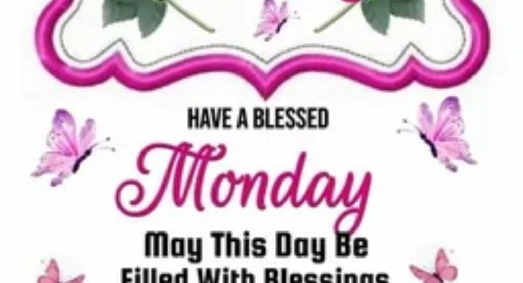 beautiful good morning monday blessings