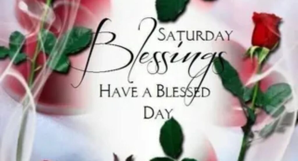 150+ Saturday Blessing Images with Morning Wishes & Quotes beautiful saturday blessing images to share