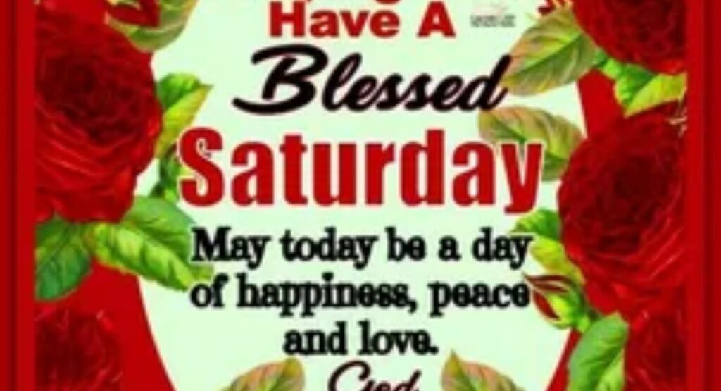 blessed saturday morning blessings quotes prayers and images