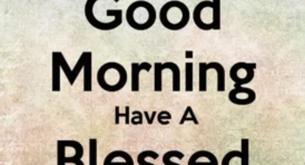 good morning blessings to start your day with positivity