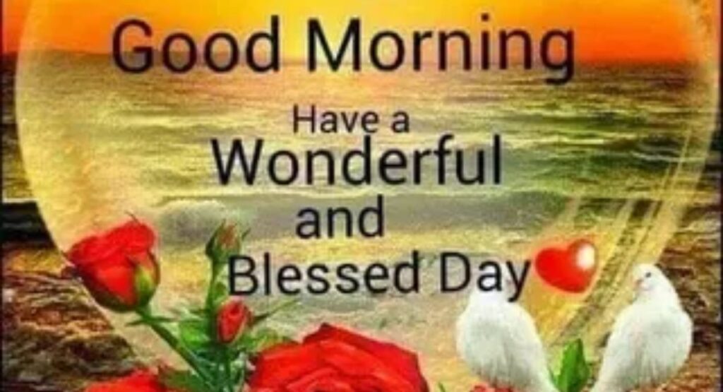 good morning have a blessed day – 100 blessings quotes and wishes
