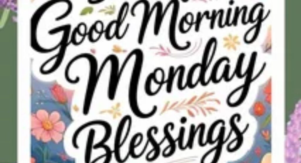 good morning monday blessings and prayers