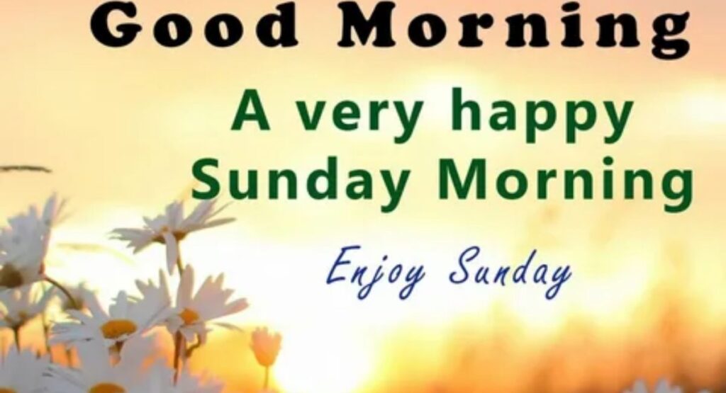 good morning with happy sunday messages wishes and blessings to share with loved ones