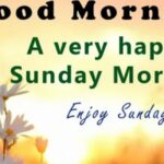 good morning with happy sunday messages wishes and blessings to share with loved ones