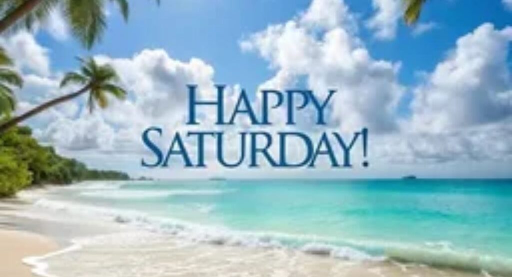 happy saturday images to brighten your morning