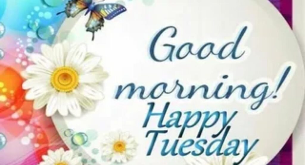 happy tuesday good morning wishes for loved ones