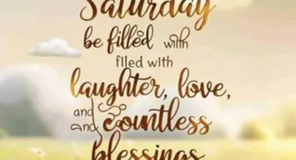 happy weekend saturday blessings