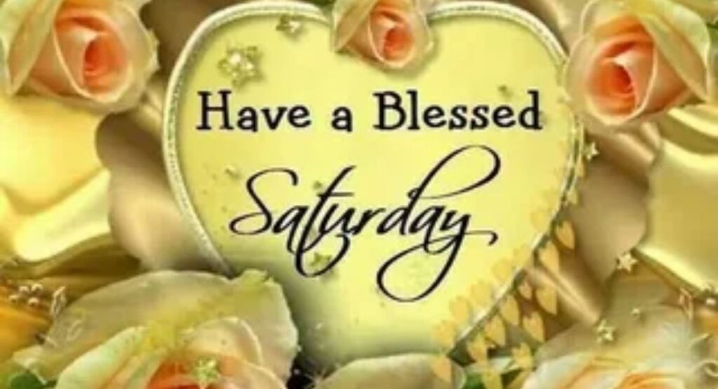 have a blessed saturday morning wishes