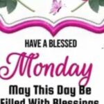 monday morning blessings good morning quotes prayers and images to start your week