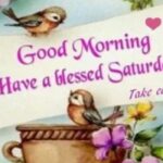 picture of good morning saturday – best blessings wishes and images
