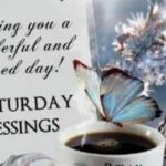 saturday morning blessings prayers quotes and images to brighten your weekend