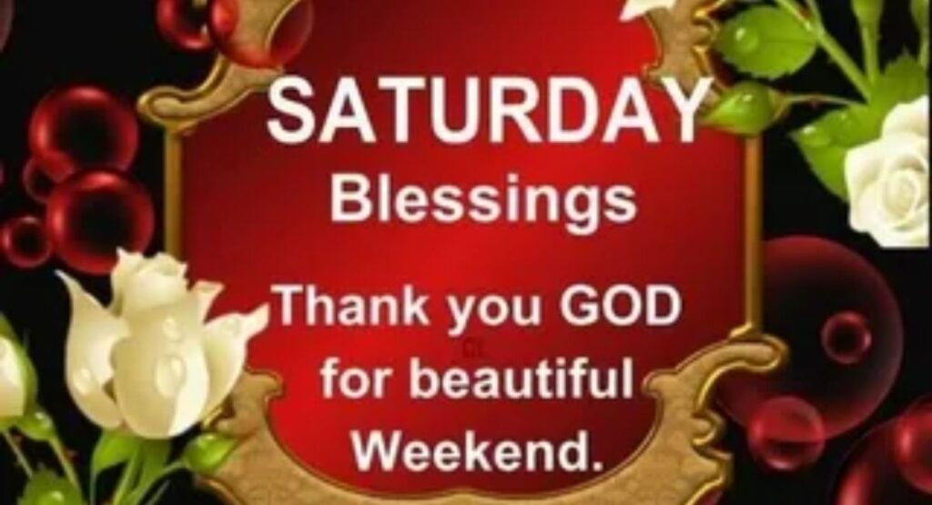 150+ Saturday Blessing Images with Morning Wishes & Quotes saturday morning blessings with images and quotes