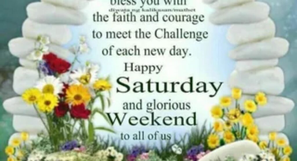 weekend saturday blessings quotes and wishes to brighten your day