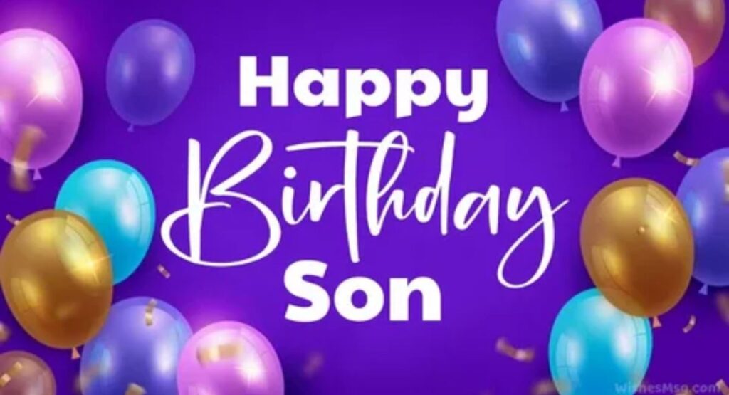 100 best birthday messages for son sweet funny and heartfelt wishes
