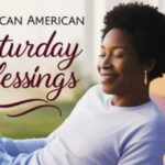 150 african american saturday morning blessings quotes and prayers