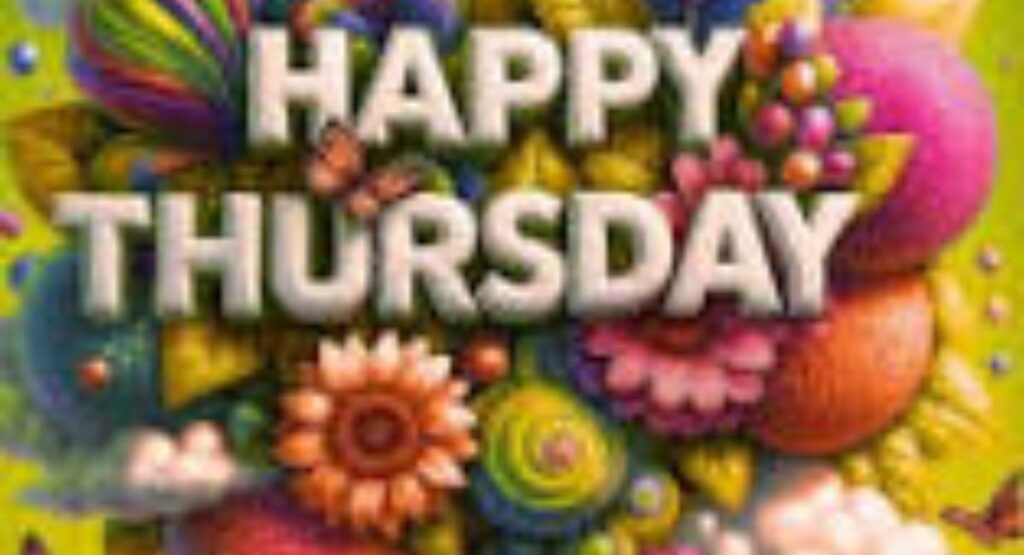 200+ Cute Thursday Blessings, Greetings and Prayers to Brighten Your Day cute thursday morning blessings