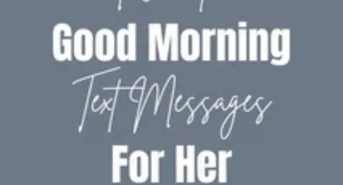 good morning quotes for her – 100 messages to make her smile