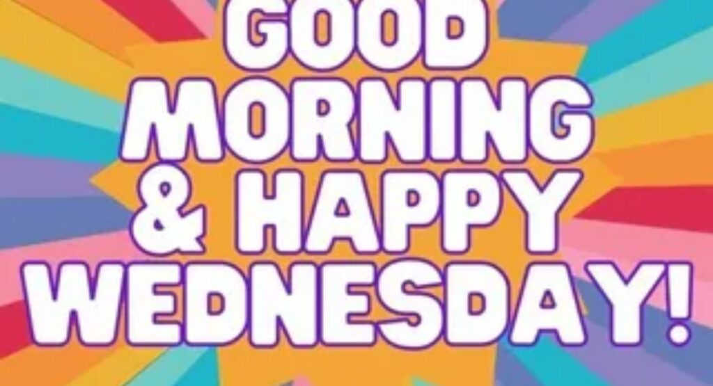 good wednesday morning images to kickstart your midweek