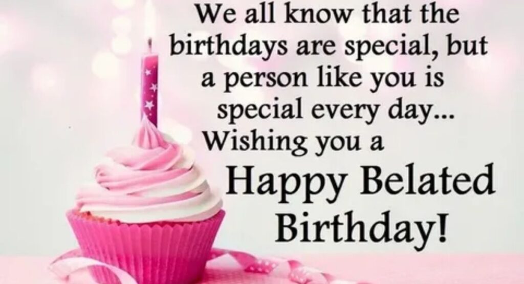 happy belated birthday wishes 100 heartfelt funny and sincere messages