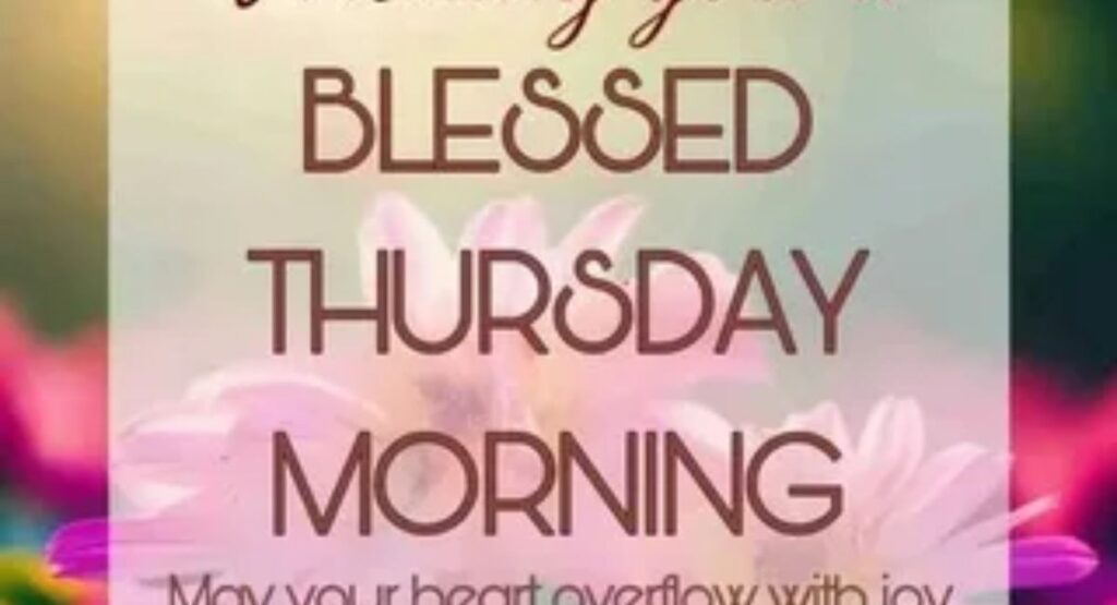 150+ Blessed Thursday Images: Best Quotes, Prayers & Blessings to Share happy thursday blessings and wishes