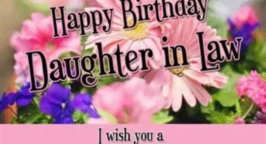 100+ Best Birthday Wishes for Daughter-in-Law – Heartfelt, Funny & Religious Messages heartfelt and emotional birthday wishes for daughter in law