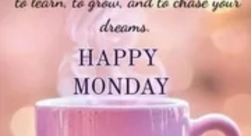 Monday Morning Greetings: 100+ Blessings, Quotes and Wishes to Start Your Week inspirational monday motivation quotes