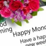 monday morning greetings 100 blessings quotes and wishes to start your week