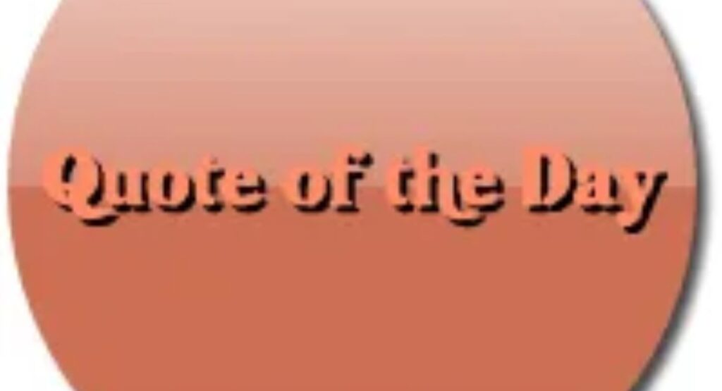 quote of the day – daily motivational and inspirational quotes to brighten your day