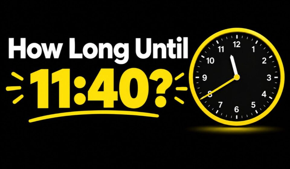 How Long Until 11:40?