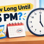 How Long Until 5 PM?
