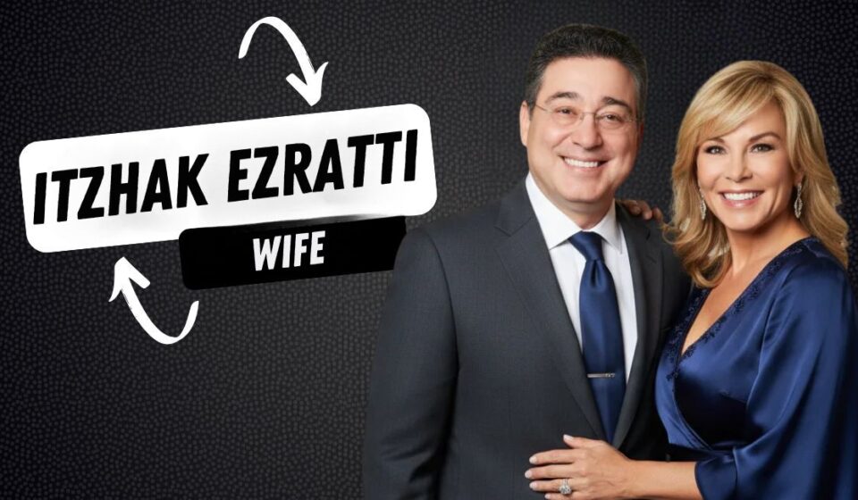 Itzhak Ezratti Wife