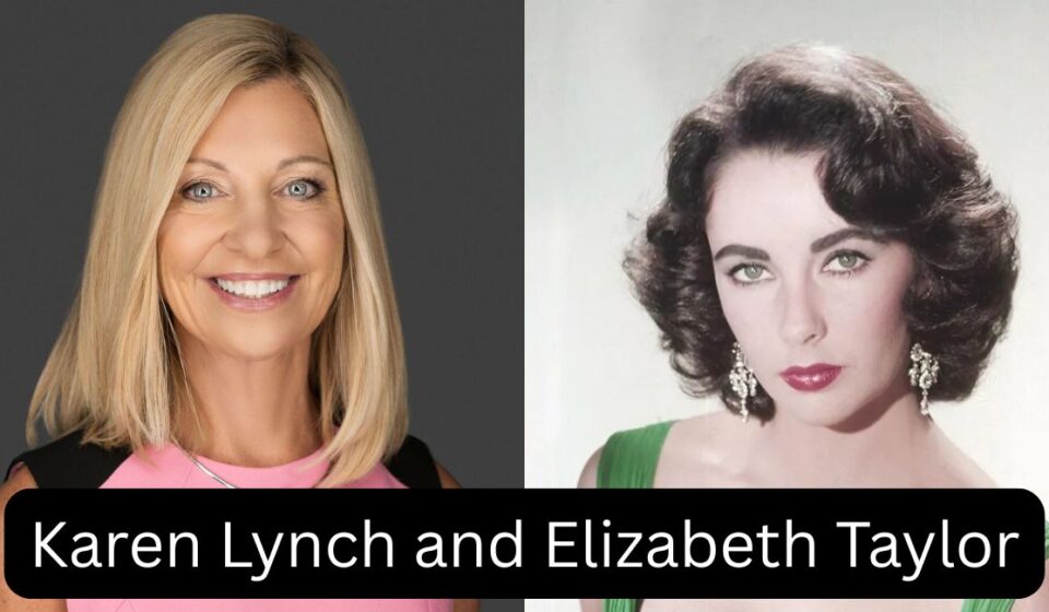 Karen Lynch and Elizabeth Taylor